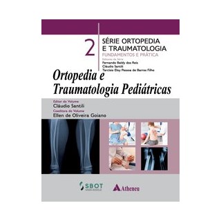 Livro - Ortopedia e Traumatologia Pediátricas - / Fernando Baldy dos Reis/ Cláudio Santili/ Tarcísio