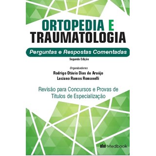 Livro Ortopedia e Traumatologia Perguntas e Respostas Comentadas - Araújo - Medbook