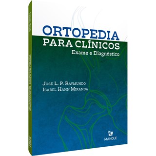 Livro - Ortopedia para Clínicos: Exame e Diagnóstico - Raymundo - Manole