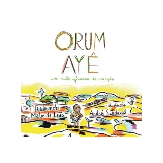 Livro - Orum Aye - Um Mito Africano da Criacao - Col.   Avulso - Leao