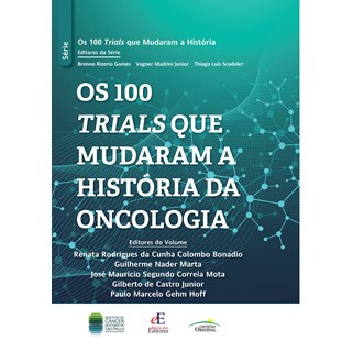 Livro Os 100 Trials Que Mudaram a História da Oncologia - Scudeler - Editora dos Editores
