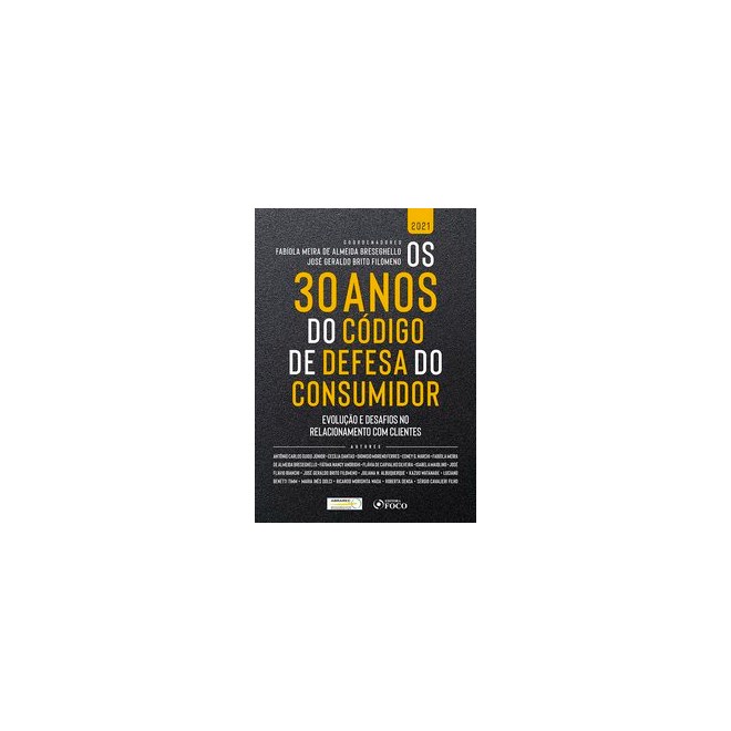 Livro - OS 30 ANOS DO CÓDIGO DE DEFESA DO CONSUMIDOR: EVOLUÇÃO E DESAFIOS NO RELACIONAMENTO COM CLIE