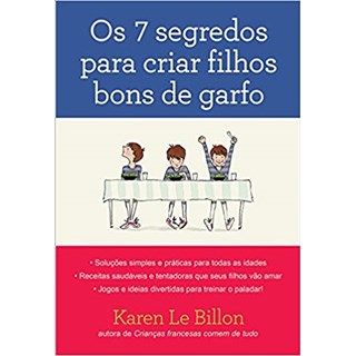 Livro - Os 7 Segredos para Criar Filhos Bons de Garfo - Billon