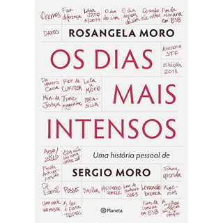 Livro Os Dias Mais Intensos: Uma História Pessoal de Sergio Moro - Planeta