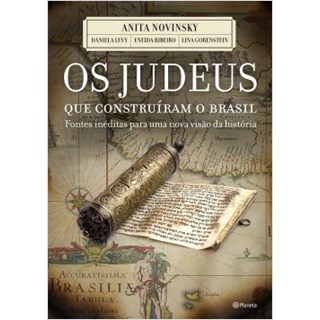 Livro - Os Judeus que Construiram o Brasil - Novinsky - Planeta