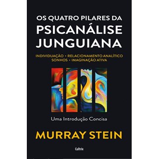 Livro Os Quatro Pilares da Psicanalise Junguiana - Stein - Cultrix
