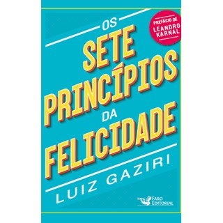 Livro - Os Sete Princípios da Felicidade - Gaziri - Faro