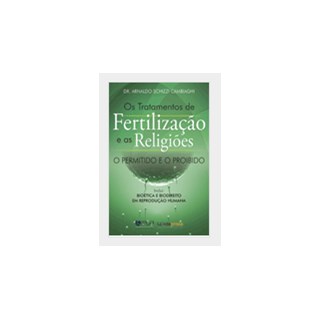 Livro - Os Tratamentos de Fertilização e as Religiões - Cambiaghi