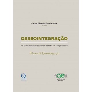 Livro - Osseointegração na Clínica Multidisciplinar - Estética e Longevidade - Francischone - Santos