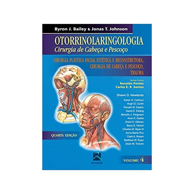 Livro - Otorrinolaringologia - Cirurgia de Cabeça e Pescoço - Cirurgia Plástica Facial Estética e Reconstrutora, Cirurgia de Cabeça - Vol. 4 - Bailey