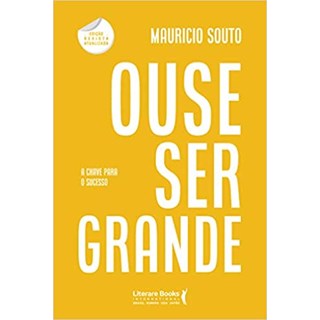 Livro - Ouse Ser Grande - Souto - Literare Books