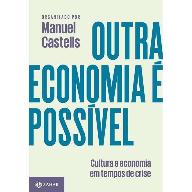 Livro - Outra Economia e Possivel - Cultura e Economia em Tempos de Crise - Castells