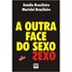 Livro - Outra Face do Sexo, A - Brasileiro
