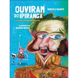 Livro - Ouviram do Ipiranga - a Historia do Hino Nacional Brasileiro - Duarte