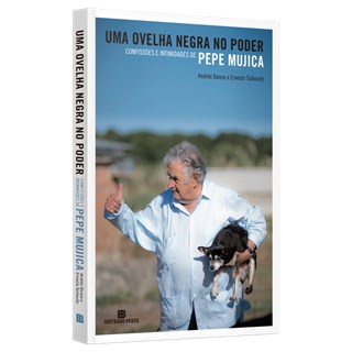 Livro - Ovelha Negra No Poder, Uma - Confissoes e Intimidades de Pepe Mujica - Tulbovitz