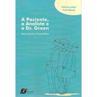 Livro - Paciente, a Analista e o Dr. Green - Lobo