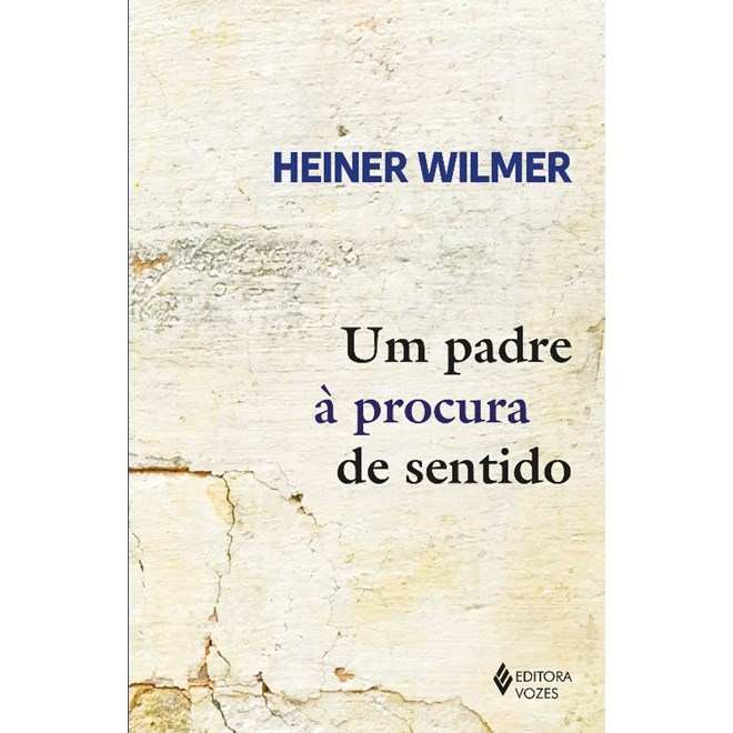 Livro - Padre à Procura de Sentido, Um - Wilmer, Heiner