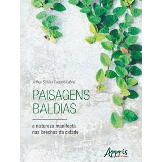 Livro - Paisagens Baldias, a Natureza Manifesta Nas Brechas da Cidade - Cabral
