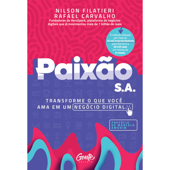 Livro - Paixao S.a.: Transforme o Que Voce Ama em Um Negocio Digital - Nilson Filatieri e R