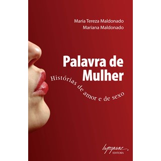 Livro - Palavra de Mulher - Histórias de Amor e de Sexo - Maldonado