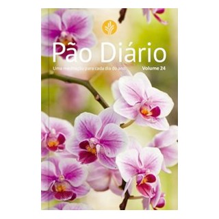 Livro - Pão Diário vol. 24 - Flores - Ministérios Pão Diário 1º edição