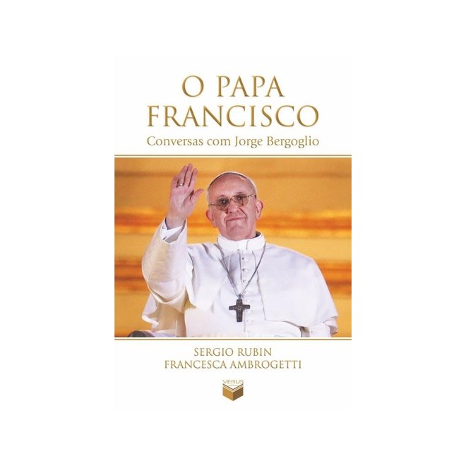 Livro - Papa Francisco, o - Conversas com Jorge Bergoglio - Ambrogetti/rubin