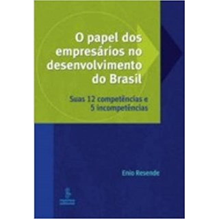Livro - Papel dos Empresarios No Desenvolvimento do Brasil, O - Resende