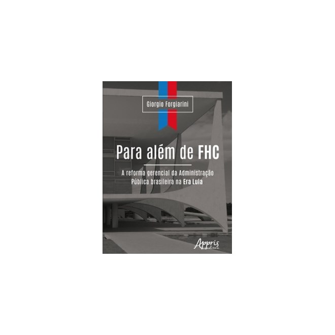 Livro - Para Alem de Fhc: a Reforma Gerencial da Administracao Publica Brasileira N - Forgiarini