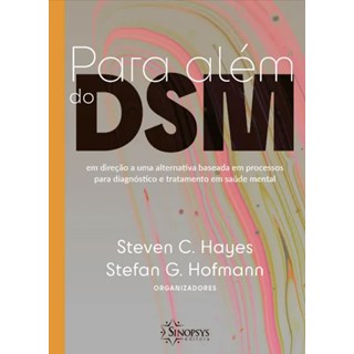 Livro - Para Alem do Dsm: em Direcao a Uma Alternativa Baseada em Processos para di - Hayes/ Hofmann