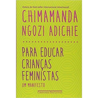 Livro - Para Educar Crianças Feministas - Um Manifesto - Adichie
