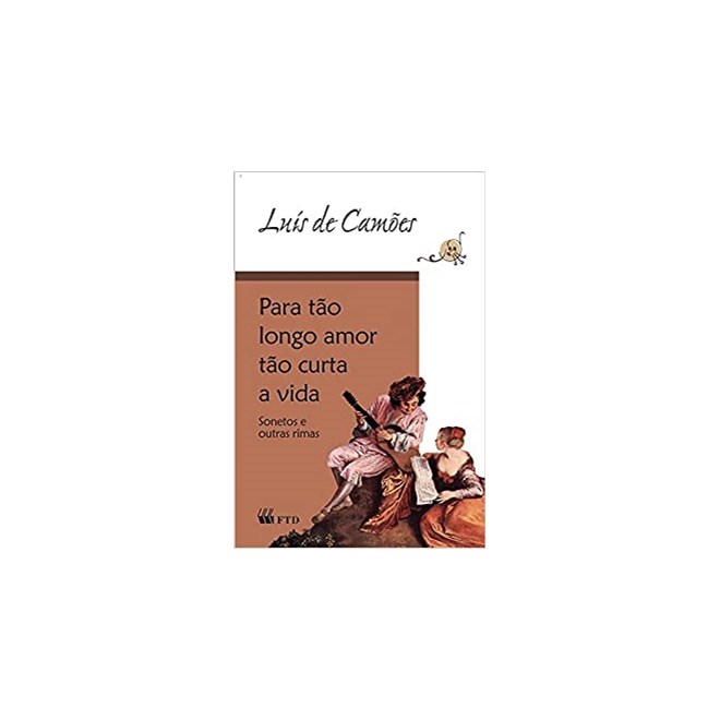Livro - Para Tao Longo Amor Tao Curta a Vida - Col. Grandes Leituras - Camoes