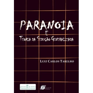 Livro - Paranoia e Teoria da Seducao Generalizada - Tarelho