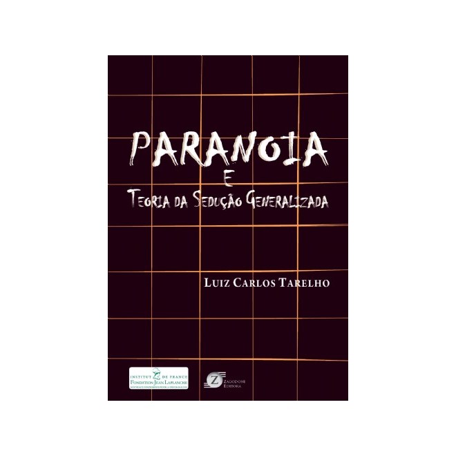 Livro - Paranoia e Teoria da Seducao Generalizada - Tarelho
