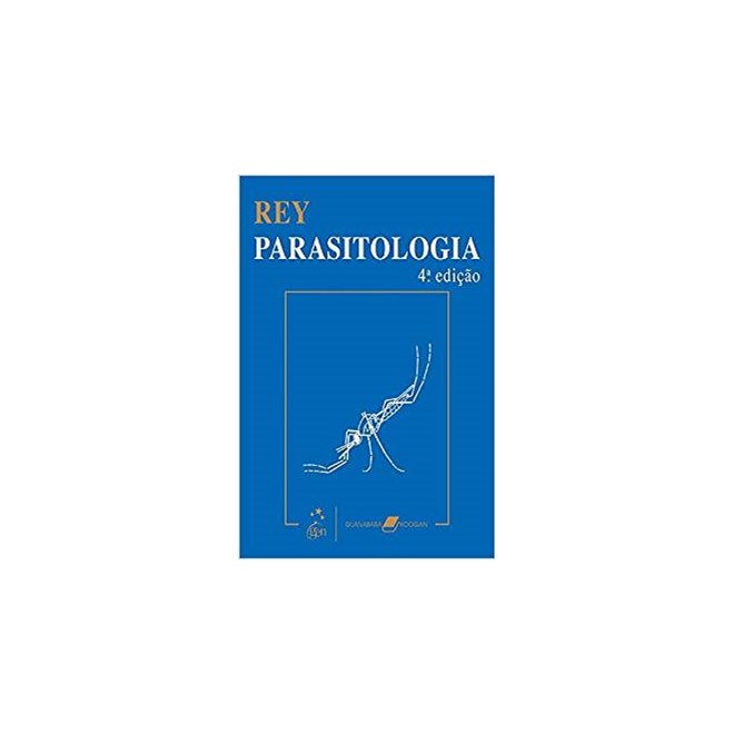 Livro Parasitologia Parasitos e Doenças Parasitárias - Rey - Guanabara