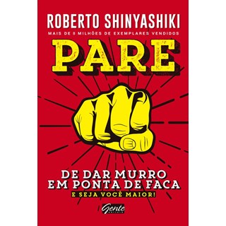 Livro - Pare de Dar Murro em Ponta de Faca - e Seja Voce Maior! - Shinyashiki