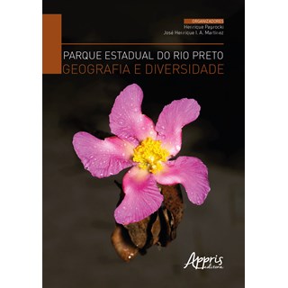 Livro - Parque Estadual do Rio Preto, Geografia e Diversidade - Paprocki - Appris
