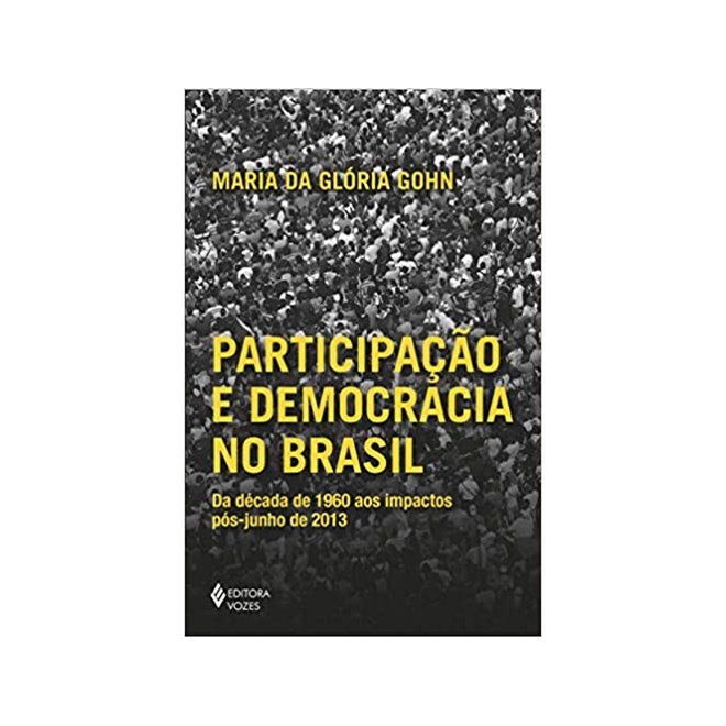 Livro - Participação e Democracia no Brasil - Gohn - Vozes