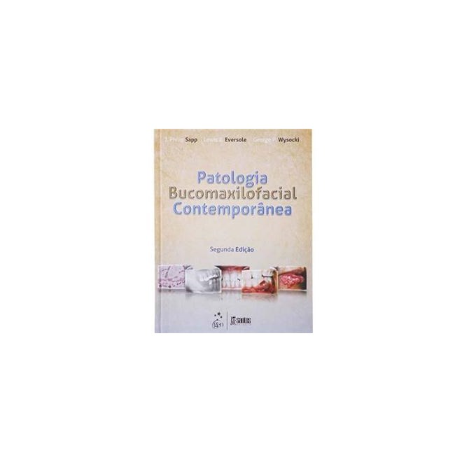 Livro - Patologia Bucomaxilofacial Contemporanea - Sapp