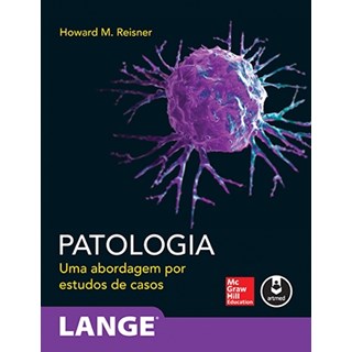 Livro - Patologia ( Lange ) - Uma Abordagem por Estudos de Casos - Reisner