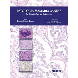Livro - Patologia Mamaria Canina do Diagnostico ao Tratamento - Cassali