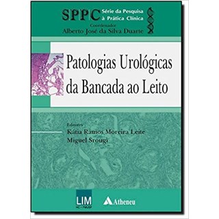 Livro - Patologias Urologicas da Bancada ao Leito - Serie da Pesquisa a Pratica Cli - Duarte