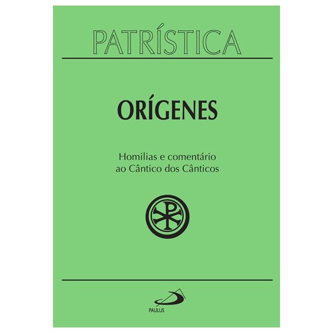 Livro - Patristica - Homilias e Comentario ao Cantico dos Canticos - Vol. 38 - Origenes