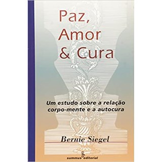 Livro - Paz, Amor e Cura - Siegel