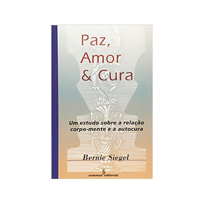 Livro - Paz, Amor e Cura - Siegel