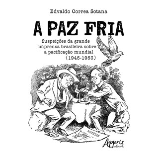 Livro - Paz Fria, A: Suspeicoes da Grande Imprensa Brasileira sobre a Pacificacao M - Sotana
