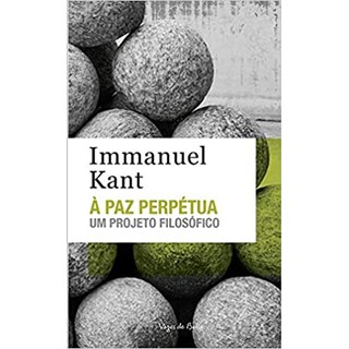 Livro - Paz Perpetua, a - Um Projeto Filosofico - Edicao de Bolso - Kant