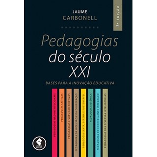 Livro - Pedagogias do Seculo Xxi - Bases para a Inovacao Educativa - Carbonell