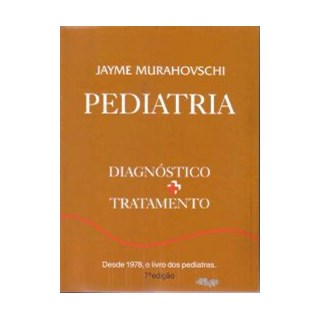 Livro Pediatria Diagnostico e Tratamento - Murahovschi - Sarvier