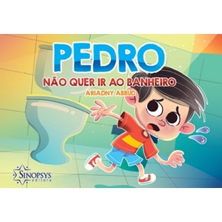 Livro  Pedro Não Quer Ir ao Banheiro - Abbud-Sinopsys