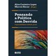 Livro - Pensando a Politica com Derrida: Responsabilidade, Traducao, Porvir - Lopes/ Siscar